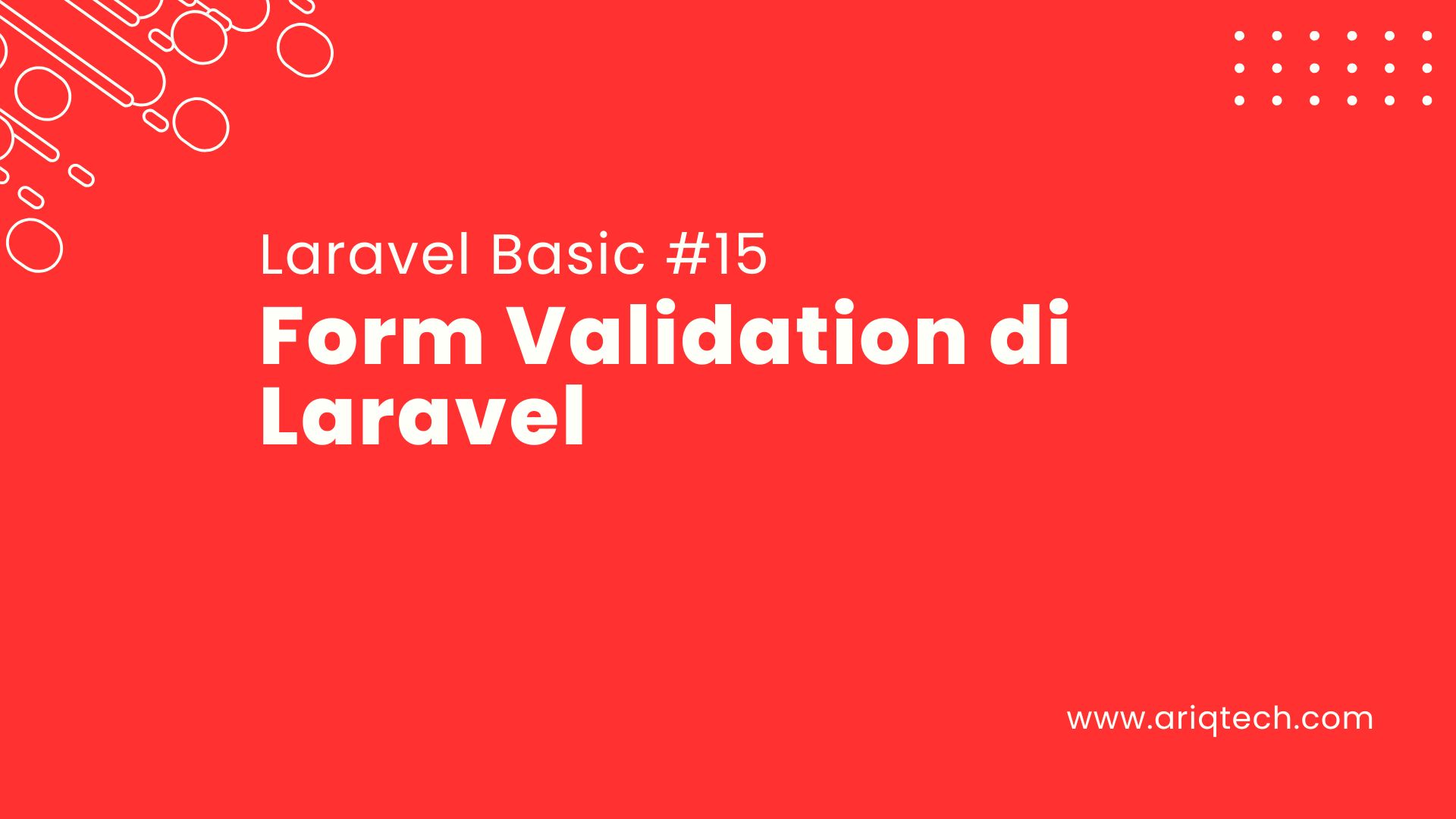 Tutorial Laravel #15: Form Validation di Laravel